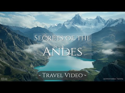 Hidden Gems of the Andes Mountains You Need to See | Travel Video 4K