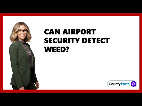 Can Airport Security Detect Weed?