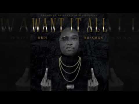 Big Dboi ft bossman (want it all)