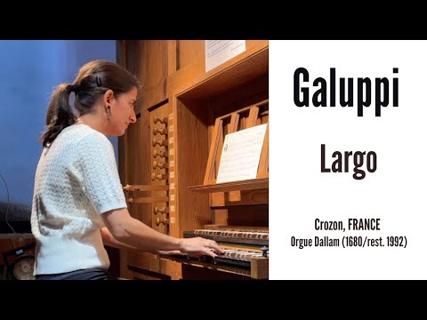 B. GALUPPI - Largo del Sig. Buranello (Anne-Isabelle de Parcevaux, organ)