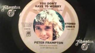 PETER FRAMPTON  YOU DON&#39;T HAVE TO WORRY 1977