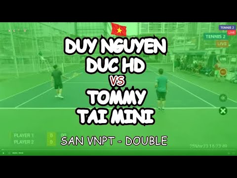 Duy Nguyen - Duc Hd 🆚 Tommy - Tai Mini 🎾 San Vnpt - Double