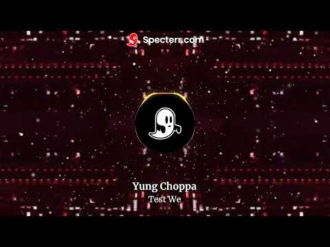 Yung Choppa | Test We | (Official Visualizer)