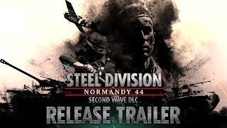 Steel Division: Normandy 44 - Second Wave