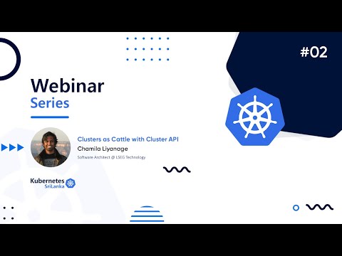 Clusters as Cattle with Cluster API by Chamila Liyanage | Kubernetes Sri Lanka
