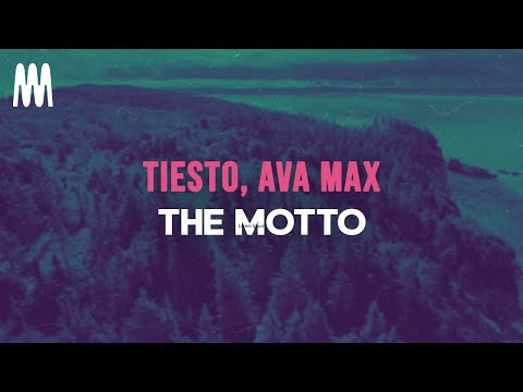 Tiesto, Ava Max - The Motto (Lyrics)