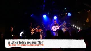 The Bible - A Letter To My Younger Self live Under The Bridge 30th Anniversary Reunion
