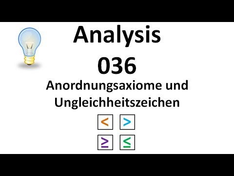 Analysis 036 - Anordnungsaxiome und Ungleichheitszeichen