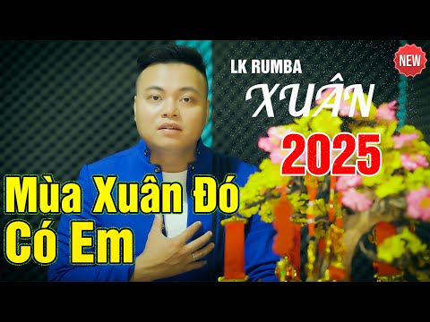 Mùa Xuân Đó Có Em- Mai Tiến Đạt, Thư Giãn Cùng Liên Khúc Rumba Xuân 2025, Nghe Mãi Vẫn Muốn Nghe.