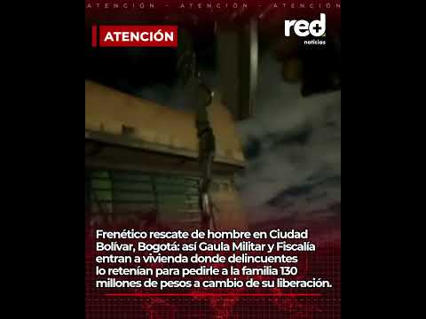 Gaula rescata a hombre en Ciudad Bolívar: exigían $130 millones para dejarlo en libertad