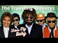 She's my baby -  The Traveling Wilburys -  Version 2