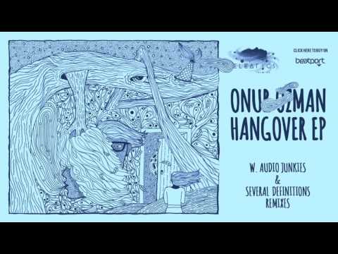 Onur Ozman - Hangover (Several Definitions Remix) [Eleatics Records]