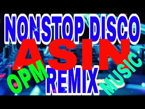 ASIN NONSTOP DISCO REMIX OPM MUSIC