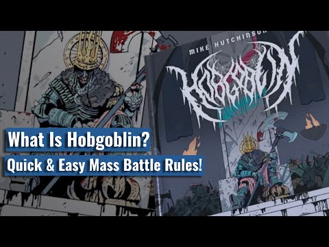 What Is Hobgoblin? Brutal, Quick & Easy To Learn Mass Battle Fantasy Wargaming Rules!
