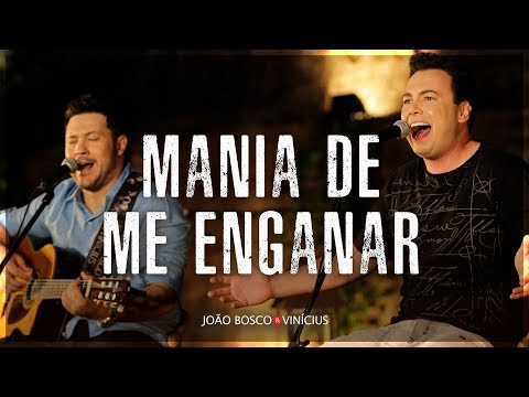 Mania de me Enganar - João Bosco e Vinícius