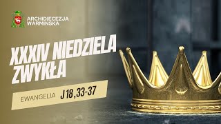 SŁOWO NA NIEDZIELĘ - 34. niedziela zwykła, rok B [24.11.2024 r.] - Abp Józef Górzyński