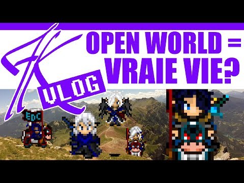 OPEN WORLD = VRAIE VIE? - AKvlog#4