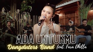 Download lagu Dangduters Band Ft. Fara Dhilla - Ada Untukmu - Live Session mp3