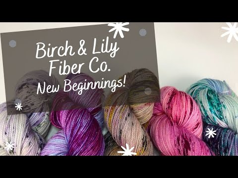 New Beginnings! - Episode 87 - Knitting Podcast & Flosstube - BIRCH AND LILY FIBER CO
