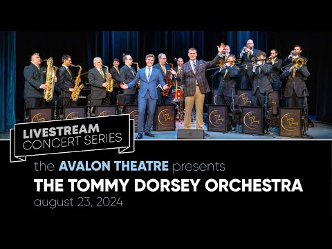 The Tommy Dorsey Orchestra LIVE at the Avalon Theatre