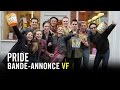 Pride - Bande-annonce officielle VF HD
