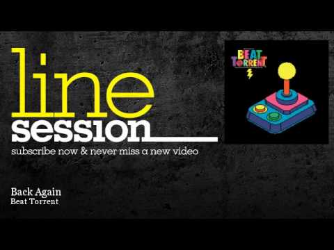 Beat Torrent - Back Again - LineSession
