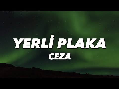 CEZA - YERLİ PLAKA (lyrics/sözleri)