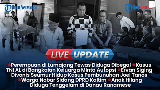 LIVE UPDATE: Ibu di Lumajang Tewas Diduga Dibegal, Kasus TNI AL Tewas di Bangkalan Ajukan Autopsi