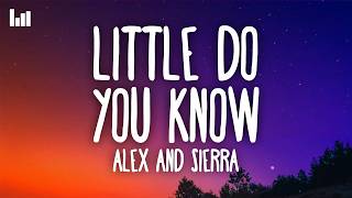 Download lagu Alex & Sierra - Little Do You Know (Lyrics) mp3