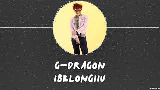 Download lagu G-DRAGON - IBELONGIIU [HAN ROM ENG] LYRICS mp3
