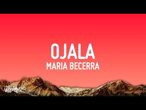 Maria Becerra - OJALA (Letra/Lyrics)