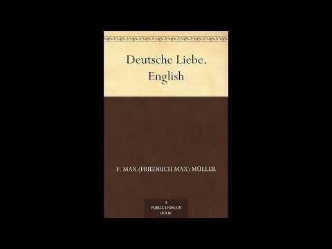 Deutsche Liebe. by F. Max (Friedrich Max) Müller — free full audiobook
