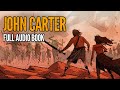 John Carter A Princess Of Mars Audiobook Full Length Sci Fi Book