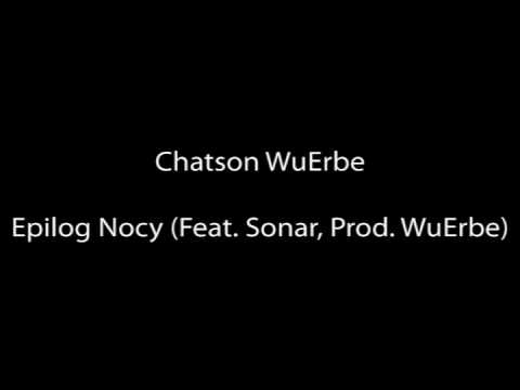 Chatson WuErbe - Epilog Nocy ver.2 (Feat. Sonar, Prod. WuErbe)