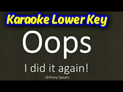 Oops!... I Did It Again Britney Spears Karaoke Lower Key Audio Jernih