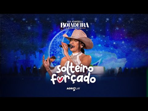 Ana Castela -Solteiro Forçado