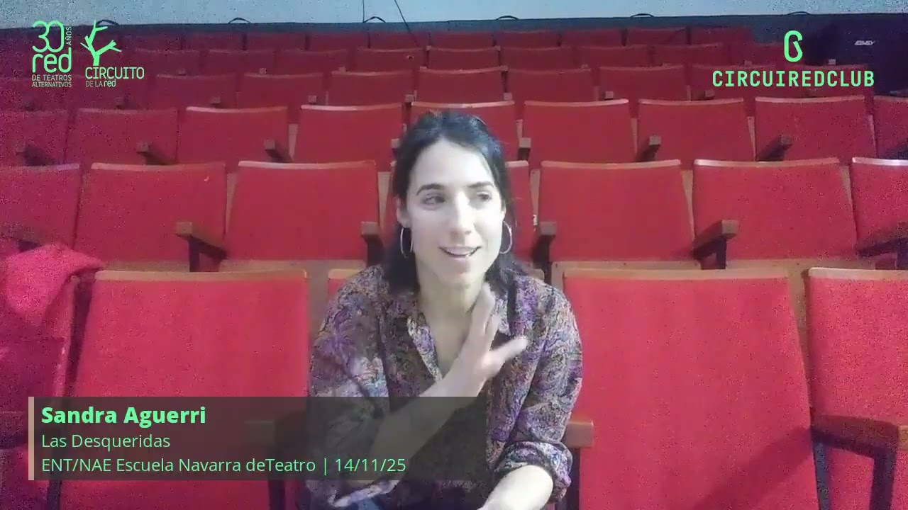 Las Desqueridas || CircuiRedClub || ENT:NAE Escuela Navarra de Teatro || 14 de noviembre de 2025