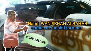 Download lagu Habib wan sehan corat coret fortuner subhanallah!! mp3 Download lagu Habib wan sehan corat coret fortuner subhanallah!! mp3
