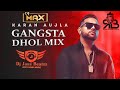 Gangsta Dhol Mix Karan Aujla X YG Ft Dj Jass Beatzz X Dj Max