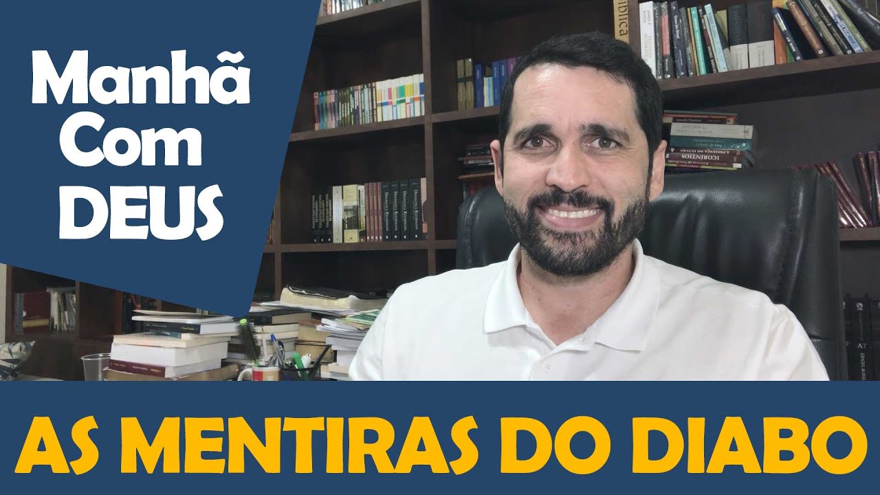 MANHÃ COM DEUS - "As Mentiras do Diabo" - Paulo Junior
