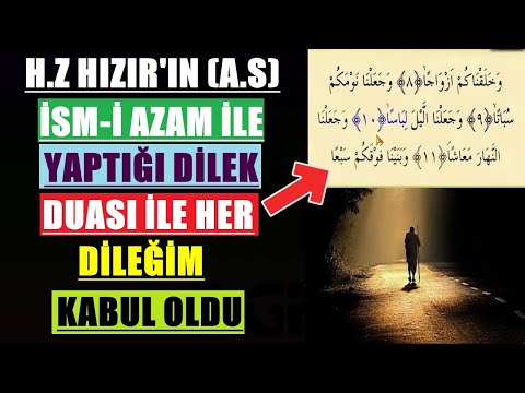 H.Z HIZIR'IN (A.S) İSMİ AZAM İLE YAPTIĞI DİLEK DUASI İLE HER DİLEĞİM KABUL OLDU