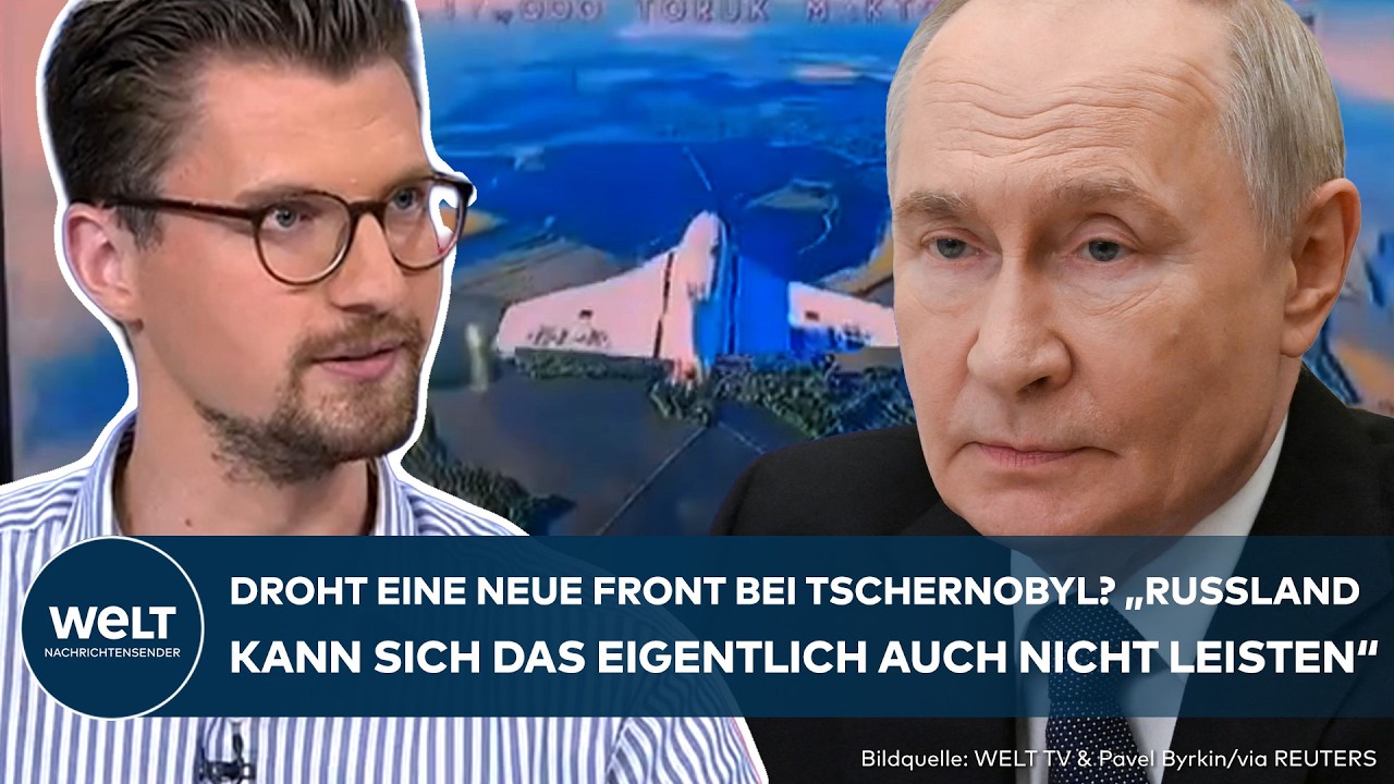 PUTINS KRIEG: Droht Eskalation bei Tschernobyl? "Russland kann sich das auch nicht leisten"
