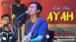 Download lagu Neo Jibles - Ayah (Koes Plus) mp3