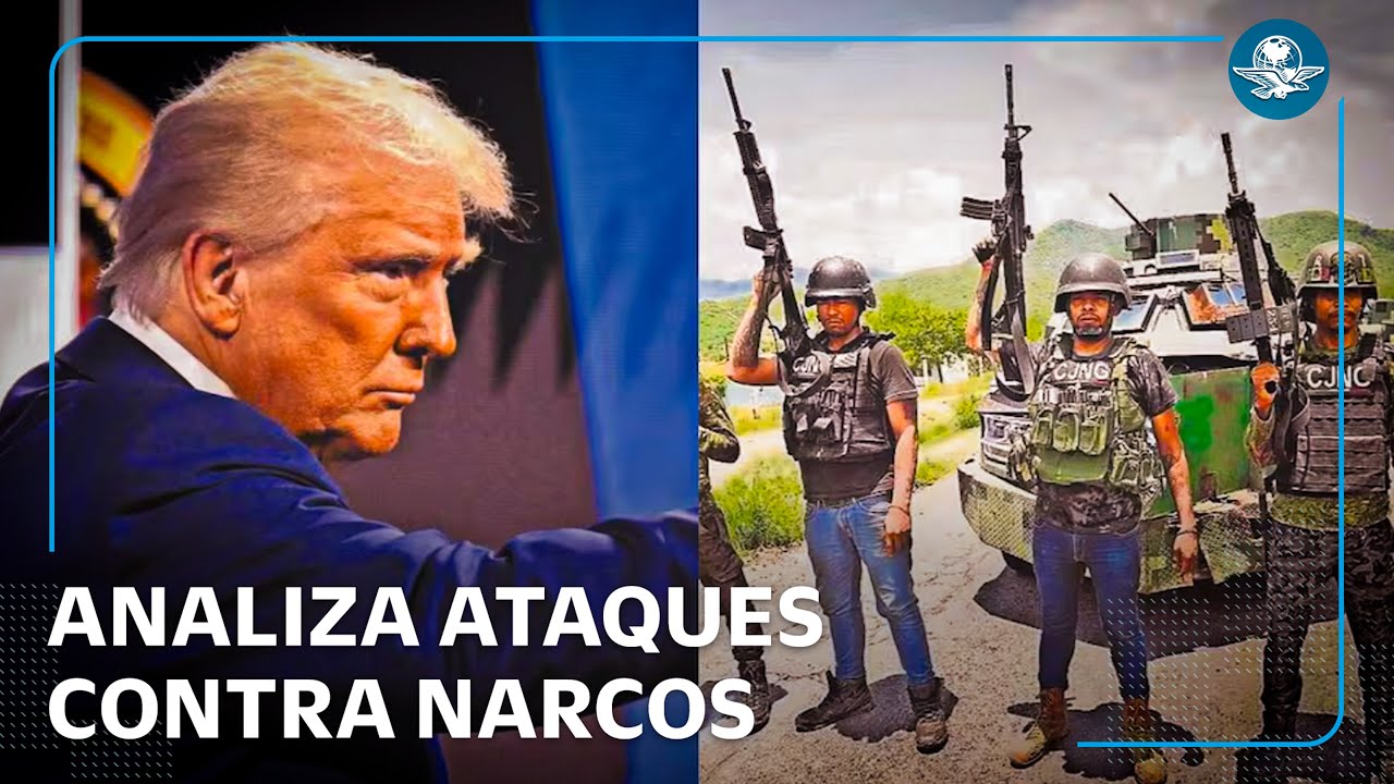 Trump analiza ataques contra cárteles en México, afirma la Casa Blanca