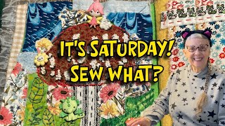 It's Saturday! SEW What?