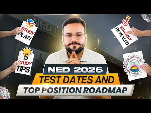 NED 2026 Admissions Announced | NED 2026 Dates | NED 2026 Prep Plan | How to Score 90+ Marks in NED