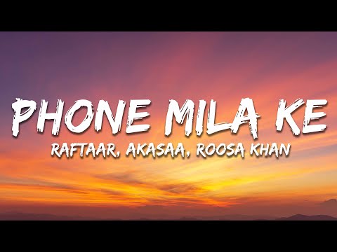 Phone Mila Ke - Raftaar | AKASA | (Lyrics)