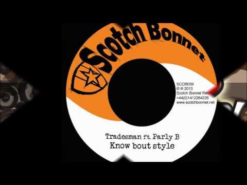 Tradesman ft Parly B - Know Bout Style + Style Riddim (Dokrasta Sélection)