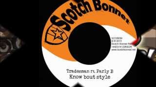 Tradesman ft Parly B - Know Bout Style + Style Riddim (Dokrasta Sélection)