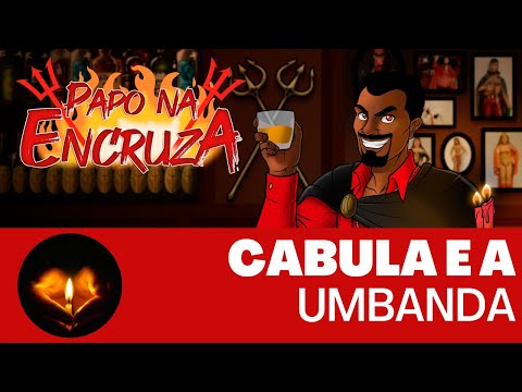 Papo na Encruza 111 - A Cabula e a Umbanda